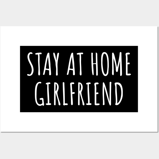 Stay at Home Girlfriend SAHG Cute Aesthetic Wall Art by Popular Objects™